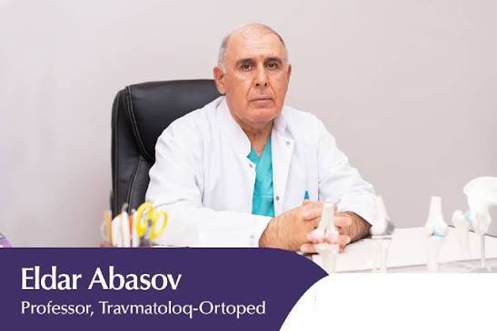 Professor Eldar Abasov – peşəkarlığı, humanizmi və vətənpərvərliyi ilə seçilən travmatoloq-ortoped